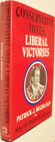 Beispielbild fr Conservative votes, liberal victories: Why the right has failed zum Verkauf von Books of the Smoky Mountains