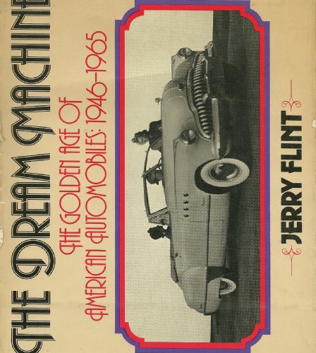 9780812905984: The dream machine: The golden age of American automobiles, 1946-1965 (A Norback book)