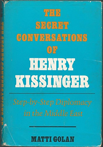 Imagen de archivo de Secret Conversations of Henry Kissinger: Step-by-step Diplomacy in the Middle East a la venta por BooksRun