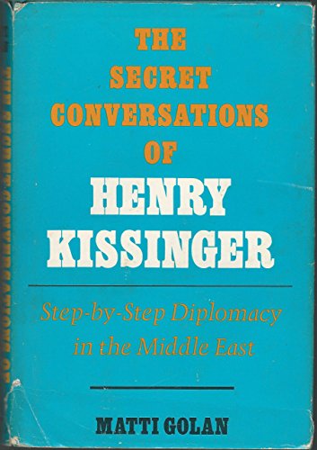 9780812906080: Secret Conversations of Henry Kissinger: Step-by-step Diplomacy in the Middle East