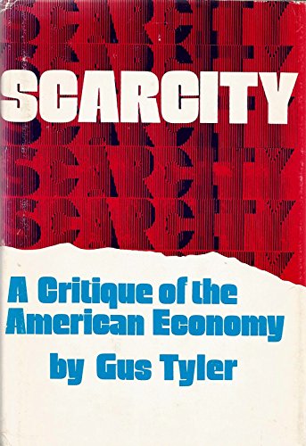 Beispielbild fr Scarcity: A critique of the American economy zum Verkauf von Wonder Book