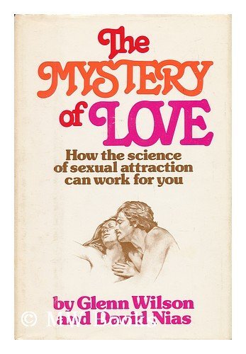 9780812906578: The Mystery of Love : How the Science of Sexual Attraction Can Work for You / by Glenn Wilson and David Nias ; Ill. by Rick Cuff