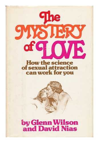 9780812906578: The Mystery of Love : How the Science of Sexual Attraction Can Work for You / by Glenn Wilson and David Nias ; Ill. by Rick Cuff