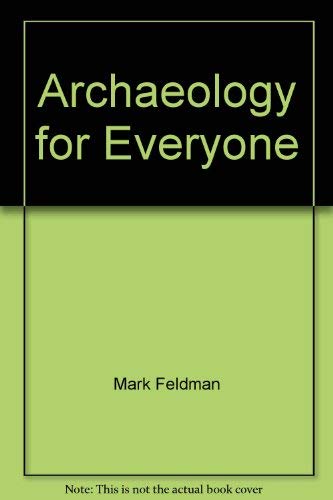 Beispielbild fr Archaeology for everyone zum Verkauf von Wonder Book