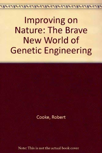 Imagen de archivo de Improving on Nature : The Brave New World of Genetic Engineering a la venta por Better World Books