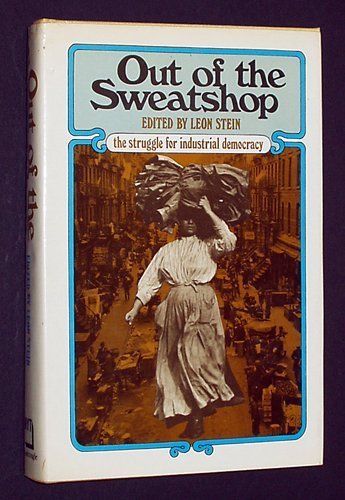 Beispielbild fr Out of the sweatshop: The struggle for industrial democracy zum Verkauf von Front Cover Books