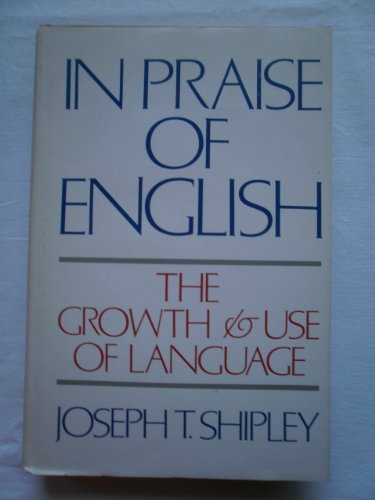 Beispielbild fr In Praise of English : The Growth and Use of Language zum Verkauf von Better World Books