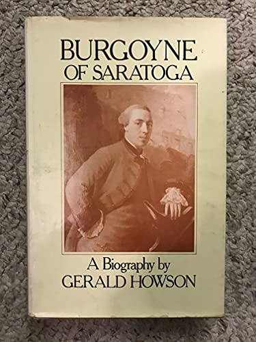 Beispielbild fr Burgoyne of Saratoga: A Biography zum Verkauf von GloryBe Books & Ephemera, LLC