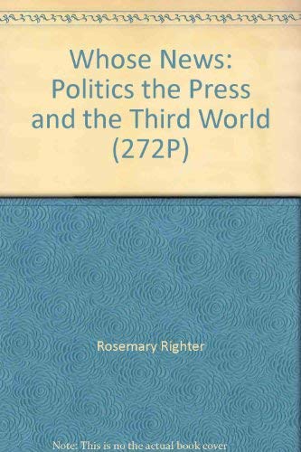 9780812907971: Whose News: Politics the Press and the Third World (272P)