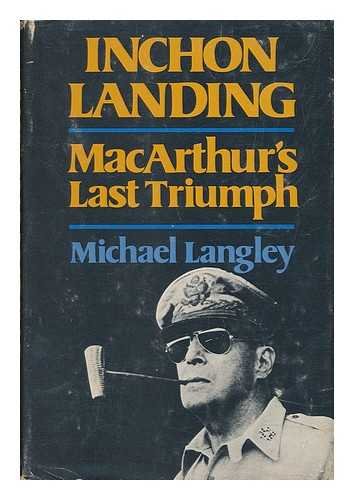 Beispielbild fr Inchon Landing : MacArthur's Last Triumph zum Verkauf von Better World Books