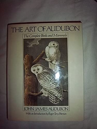 9780812908411: The Art of Audubon : the Complete Birds and Mammals / John James Audubon ; with an Introd. by Roger Tory Peterson