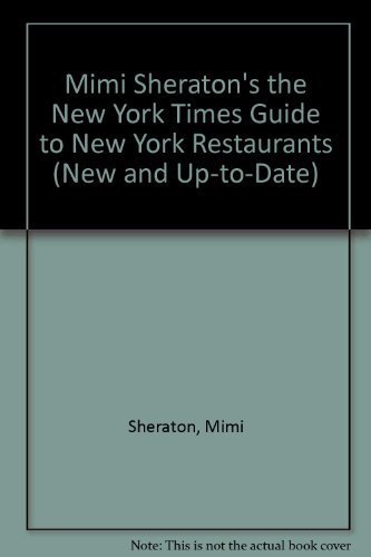 Stock image for Mimi Sheraton's the New York Times Guide to New York Restaurants (New and Up-To-Date) for sale by ThriftBooks-Dallas