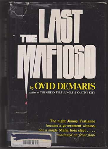 Beispielbild fr The Last Mafioso: The Treacherous World of Jimmy Frantianno zum Verkauf von ThriftBooks-Dallas