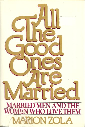 Beispielbild fr All the good ones are married: Married men and the women who love them zum Verkauf von Wonder Book