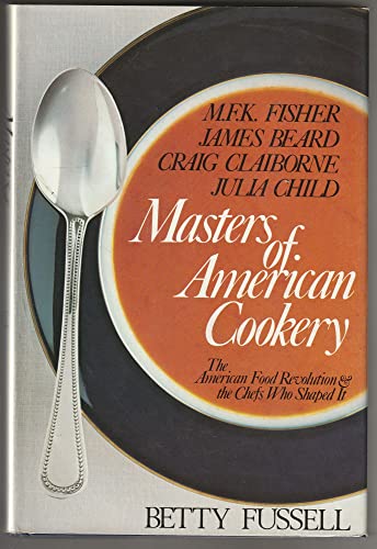 9780812910629: Masters of American cookery--M.F.K. Fisher, James Andrews Beard, Raymond Craig Claiborne, Julia McWilliams Child
