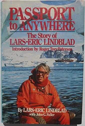 Stock image for Passport to Anywhere : The Story of Lars-Eric Lindblad for sale by Better World Books