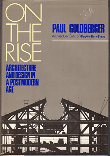 Imagen de archivo de On the Rise - Architecture and Design in a Postmodern Age a la venta por UHR Books
