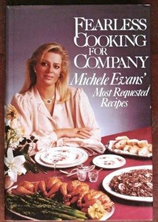 Beispielbild fr Fearless cooking for company: Michele Evan's most requested recipes zum Verkauf von Wonder Book