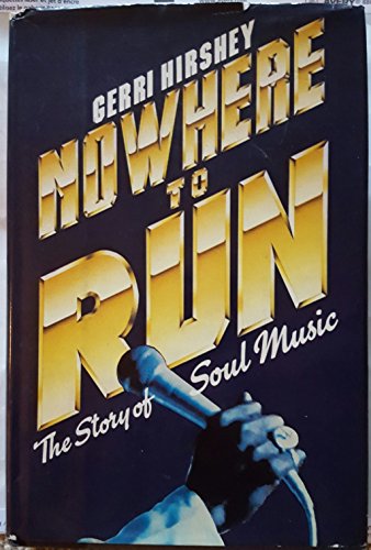 Stock image for Nowhere to Run : The Story of Soul Music for sale by Better World Books
