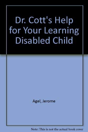 Imagen de archivo de Dr. Cott's Help for Your Learning Disabled Child : The Orthomolecular Treatment a la venta por Better World Books