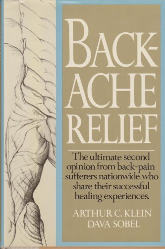 Beispielbild fr Backache Relief : The Ultimate Second Opinion from Back-Pain Sufferers Nationwide Who Share Their Successful Healing Experiences zum Verkauf von Better World Books: West