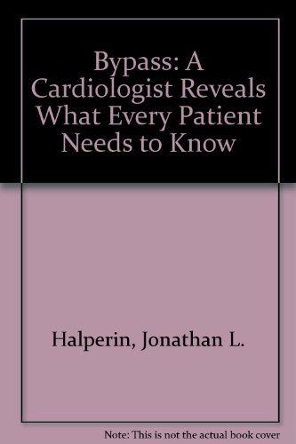 Beispielbild fr Bypass : A Cardiologist Reveals What Every Patient Needs to Know zum Verkauf von Better World Books