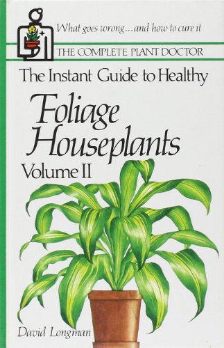 Beispielbild fr The Instant Guide to Healthy Foliage Houseplants, Volume II zum Verkauf von Wonder Book