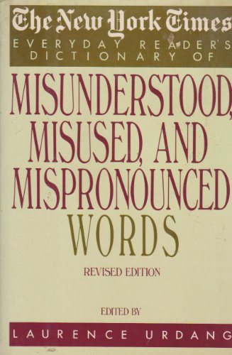 Imagen de archivo de The New York Times Everyday Reader's Dictionary of Misunderstood, Misused, and Mispronounced Words: Revised Edition a la venta por Wonder Book