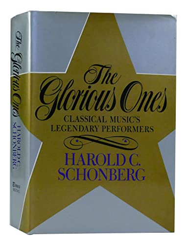 Stock image for The Glorious Ones : Classical Music's Legendary Performers for sale by Better World Books