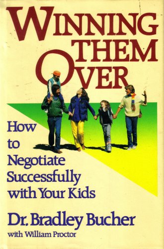 Stock image for Winning Them Over : How to Negotiate Successfully with Your Kids for sale by Acme Books