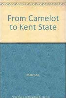 Stock image for From Camelot to Kent State: The Sixties Experience in the Words of Those Who Lived It for sale by BookDepart