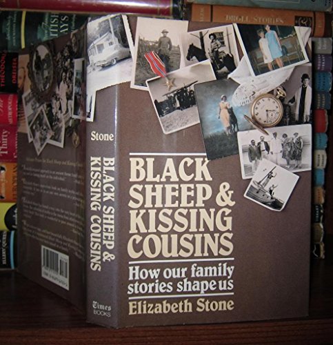 9780812912555: Black Sheep and Kissing Cousins: How Our Family Stories Shape Us