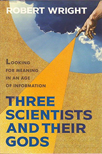 Stock image for Three Scientists and Their Gods: A Search for Meaning in an Age of Information for sale by More Than Words