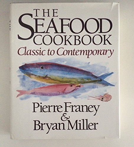 Beispielbild fr The Seafood Cookbook: Classic to Contemporary zum Verkauf von WorldofBooks