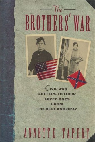 Stock image for The Brothers' War : Civil War Letters to Their Loved Ones from the Blue and Gray for sale by David's Books