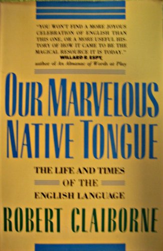 Stock image for Our Marvelous Native Tongue for sale by Wonder Book