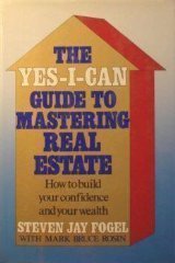 Imagen de archivo de The Yes-I-Can Guide to Mastering Real Estate a la venta por Better World Books: West
