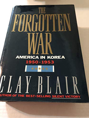 Imagen de archivo de The Forgotten War: America in Korea, 1950-1953 a la venta por Gulf Coast Books