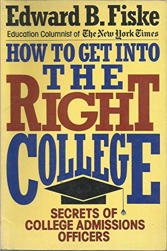 9780812916867: How to Get into the Right College: Secrets of College Admissions Officers