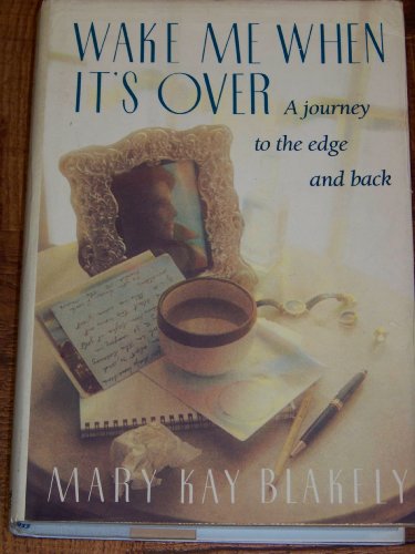 9780812916997: Wake Me When It's over: A Journey to the Edge and Back