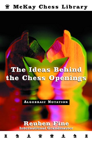 Beispielbild fr The Ideas Behind the Chess Openings: Algebraic Notation zum Verkauf von -OnTimeBooks-