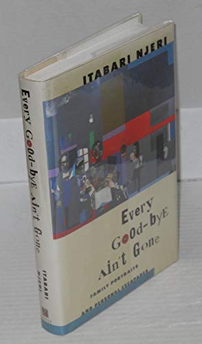 Beispielbild fr Every Good-bye Ain't Gone; Family Portraits and Personal Escapades zum Verkauf von Argosy Book Store, ABAA, ILAB