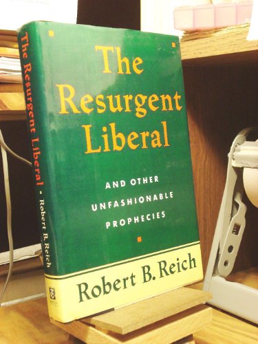9780812918335: RESURGENT LIBERAL (And Other Unfashionable Prophecies)