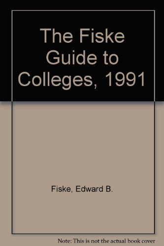 Fiske Guide to Colleges 1991 (9780812918625) by Fiske, Edward B.