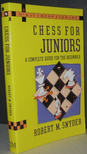 Imagen de archivo de Chess for Juniors: A Complete Guide for the Beginner a la venta por SecondSale