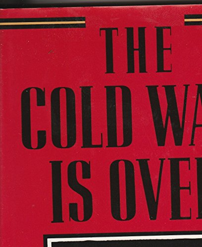 Beispielbild fr The Cold War Is Over zum Verkauf von Wonder Book