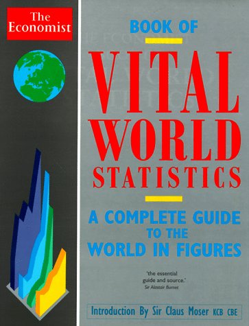 Stock image for The Economist Book of Vital World Statistics : A Portrait of Everything Significant in World for sale by Better World Books