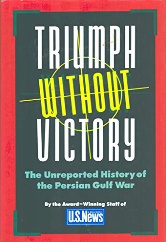Stock image for Triumph Without Victory : The Unreported History of the Persian Gulf Conflict for sale by BOOK'EM, LLC