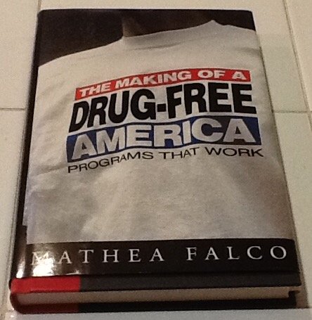 Imagen de archivo de The Making of a Drug-Free America: Programs That Work a la venta por Wonder Book