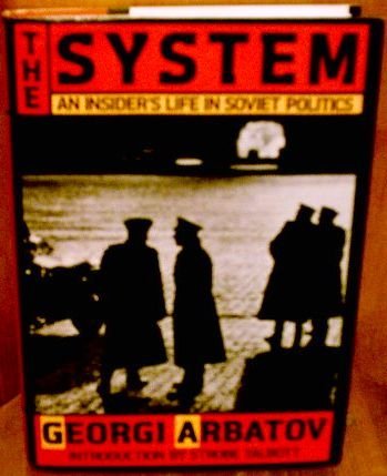 Imagen de archivo de The System: An Insider's Life in Soviet Politics a la venta por More Than Words